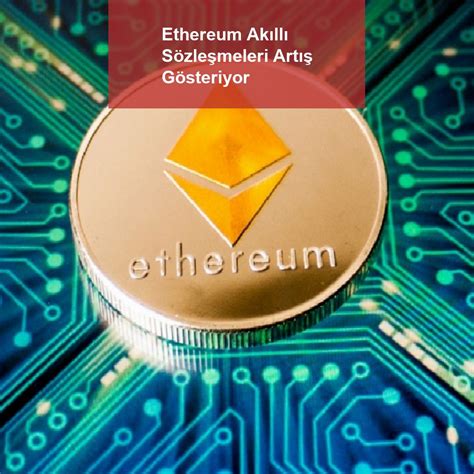 Ethereum Akıllı Sözleşmeleri Nasıl Çalışır?