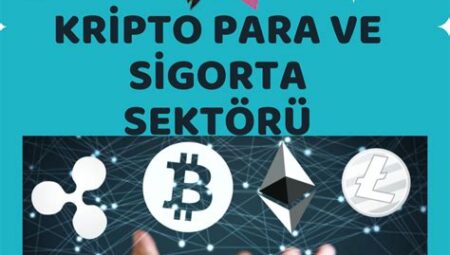 Kripto Para ve Sigorta Sektörü: Değişim ve Yenilikler