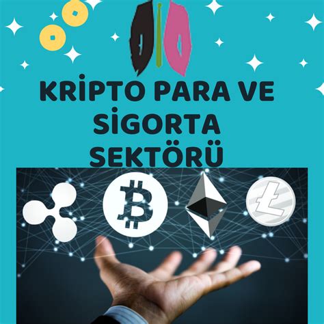 Kripto Para ve Sigorta Sektörü: Değişim ve Yenilikler